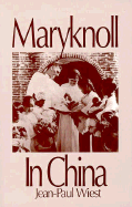 Maryknoll in China: A History, 1918-1955