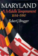 Maryland, a Middle Temperament: 1634-1980