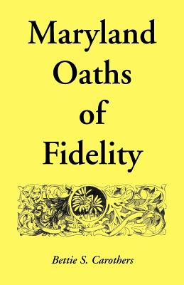 Maryland Oaths of Fidelity - Carothers, Bettie S