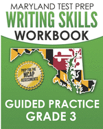 MARYLAND TEST PREP Writing Skills Workbook Guided Practice Grade 3: Preparation for the MCAP English Language Arts Assessments