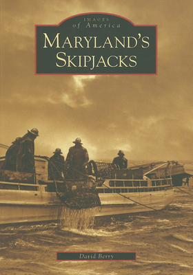 Maryland's Skipjacks - Berry, David
