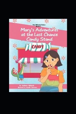 Mary's Adventures at the Last Chance Candy Stand - Richards, Anthony