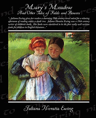 Mary's Meadow And Other Tales of Fields and Flowers - Ewing, Juliana Horatia