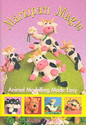 Marzipan Magic: Animal Modelling Made Easy - Parrish, Maisie, and Stewart, Jenny (Editor)