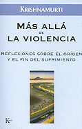 Mas Alla de la Violencia: Reflexiones Sobre el Origen y el Fin del Sufrimiento