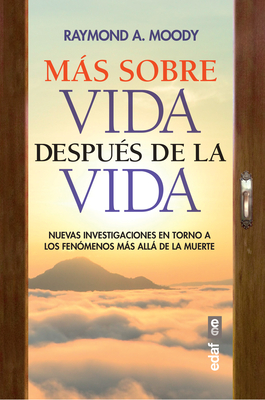 Mas Sobre Vida Despues de la Vida - Moody, Raymond A, Dr., Jr., M.D.