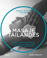 Masaje Tailands: Terapia, Tcnicas Y Rutinas