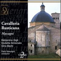 Mascagni: Cavalleria Rusticana - Beniamino Gigli (tenor); Gino Bechi (baritone); Giulietta Simionato (contralto); Lina Bruna Rasa (soprano);...