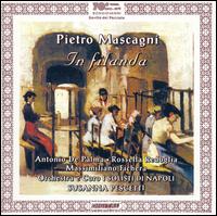Mascagni: In filanda - Antonio De Palma (tenor); Massimiliano Fichera (baritone); Rossella Redoglia (soprano);...