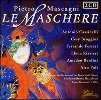 Mascagni: La Maschere - Afro Poli (vocals); Amadeo Berlini (vocals); Antonio Cassinelli (vocals); Cesy Broggini (vocals); Dino Borgioili (vocals);...