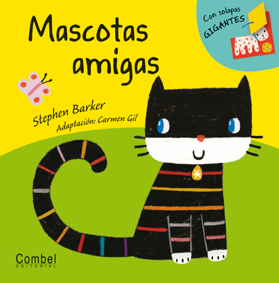 Mascotas Amigas - Barker, Stephen (Illustrator), and Gil, Carmen (Adapted by)