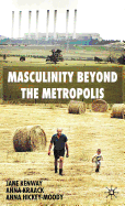 Masculinity Beyond the Metropolis