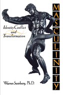 Masculinity: Identity, Conflict, and Transformation