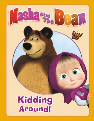 Masha and the Bear: Kidding Around - Forte, Lauren