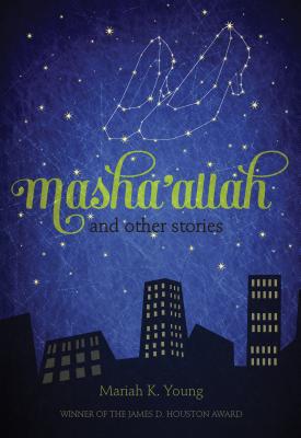 Masha'allah and Other Stories - Young, Mariah K