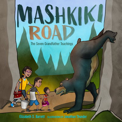 Mashkiki Road: The Seven Grandfather Teachings - Barrett, Elizabeth S