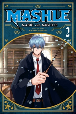 Mashle: Magic and Muscles, Vol. 2 - Komoto, Hajime