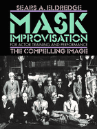 Mask Improvisation for Actor Training and Performance: The Compelling Image