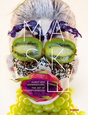 Mask: The Art of Transformation - Scheuermann, Barbara J (Editor)