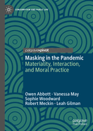 Masking in the Pandemic: Materiality, Interaction, and Moral Practice