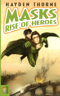 Masks: Rise of Heroes - Thorne, Hayden