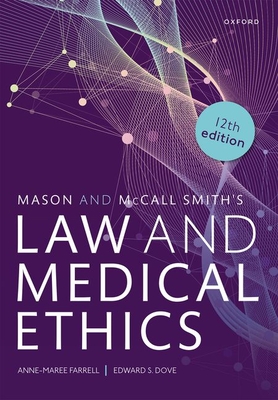 Mason and McCall Smith's Law and Medical Ethics - Farrell, Anne-Maree, and Dove, Edward S.