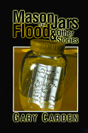 Mason Jars in the Flood: And Other Stories