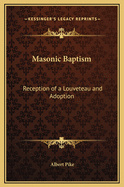 Masonic Baptism: Reception of a Louveteau and Adoption
