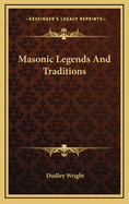 Masonic Legends and Traditions