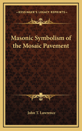 Masonic Symbolism of the Mosaic Pavement