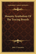 Masonic Symbolism Of The Tracing Boards