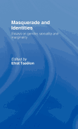 Masquerade and Identities: Essays on Gender, Sexuality and Marginality