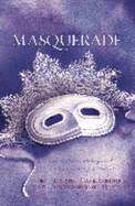 Masquerade: One Mask Cannot Disguise Love in Four Romantic Adventures