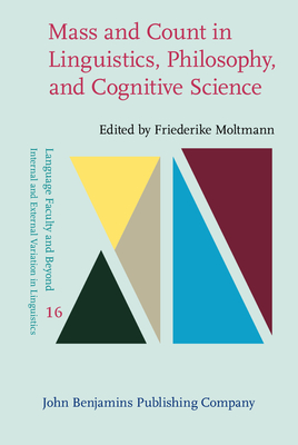 Mass and Count in Linguistics, Philosophy, and Cognitive Science - Moltmann, Friederike (Editor)