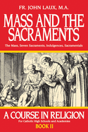 Mass and the Sacraments: A Course in Religion Book II