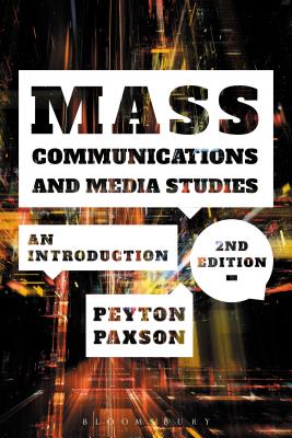 Mass Communications and Media Studies: An Introduction - Paxson, Peyton