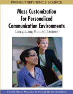 Mass Customization for Personalized Communication Environments: Integrating Human Factors