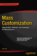 Mass Customization: Opportunities, Methods, and Challenges for Manufacturers