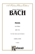 Mass in B Minor: Saatb with Ssatb Soli (Orch.) (Latin Language Edition)