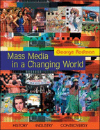 Mass Media in a Changing World: History, Industry, Controversy