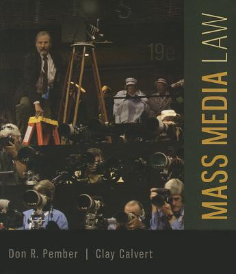 Mass Media Law - Pember, Don R, and Calvert, Clay, Professor