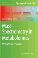 Mass Spectrometry in Metabolomics: Methods and Protocols