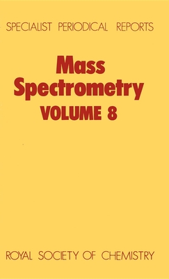 Mass Spectrometry: Volume 8 - Rose, M E (Editor)