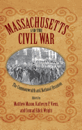 Massachusetts and the Civil War: The Commonwealth and National Disunion