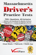 Massachusetts Driver's Practice Tests: 700+ Questions, All-Inclusive Driver's Ed Handbook to Quickly achieve your Driver's License or Learner's Permit (Cheat Sheets + Digital Flashcards + Mobile App)