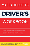Massachusetts Driver's Workbook: 360+ State-Specific Questions to Assist You in Passing Your Learner's Permit Exam