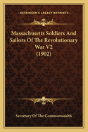 Massachusetts Soldiers and Sailors of the Revolutionary War V2 (1902)