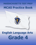 Massachusetts Test Prep McAs Practice Book English Language Arts Grade 4: Preparation for the Next-Generation McAs Ela Tests