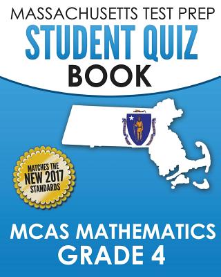 MASSACHUSETTS TEST PREP Student Quiz Book MCAS Mathematics Grade 4: Preparation for the Next-Generation MCAS Tests - Test Master Press Massachusetts