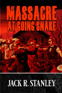 Massacre At Going Snake